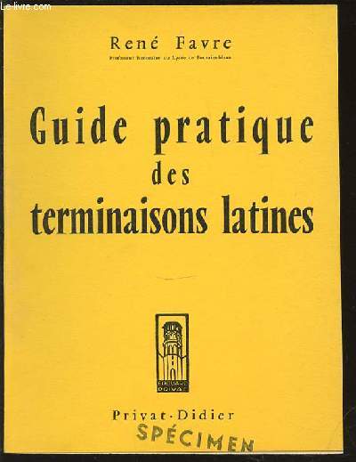 GUIDE PRATIQUE DES TERMINAISONS LATINES.