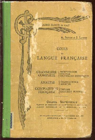 COURS DE LANGUE FRANCAISE - GRAMMAIRE COMPLETE, ANALYSE, COMPOSITION FRANCAISE. COURS SUPERIEUR.