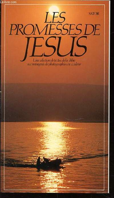 LES PROMESSES DE JESUS - UNE SELECTION DE TETES DE LA BIBLE ACCOMPAGNEE DE PHOTOGRAPHIES EN COULEURS.