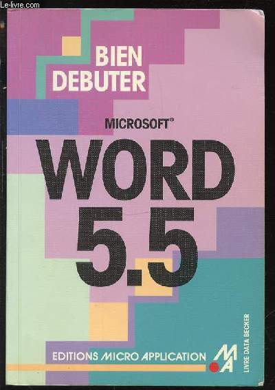 BIEN DEBUTER MICROSOFT WORD 5.5.