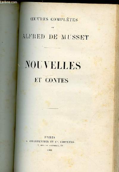 OEUVRES COMPLETES DE ALFRED DE MUSSET - NOUVELLES ET CONTES.