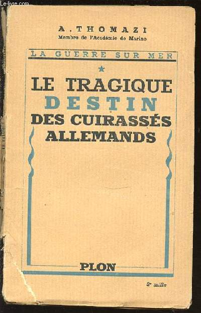 TOME 1 : LE TRAGIQUE DESTIN DES CUIRASSES ALLEMANDS - COLLECTION 