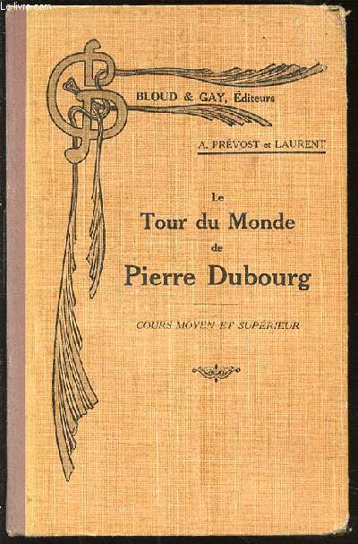 LE TOUR DU MONDE DE PIERRE DUBOURG - COURS MOYEN ET SUPERIEUR.