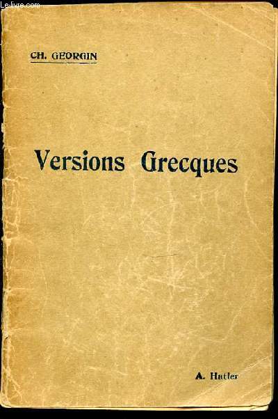 VERSIONS GRECQUES - CLASSES DE LETTRES (TEXTES).