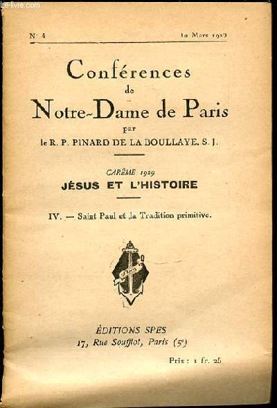 CONFERENCES DE NOTRE-DAME DE PARIS N4 - CAREME / JESUS ET L'HISTOIRE. IV. SINT PAUL ET LA TRADITION PRIMITIVE.