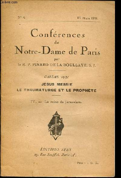 CONFERENCES DE NOTRE-DAME DE PARIS N4 - CAREME / JESUS MESSIE, LE THAUMATURGE ET LE PROPHETE / IV. LA RUINE DE JERUSALEM.