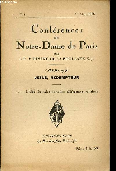 CONFERENCES DE NOTRE-DAME DE PARIS N1 - CAREME / JESUS, REDEMPTEUR / I. L'IDEE DU SALUT DANS LES DIFFERENTES RELIGIONS.