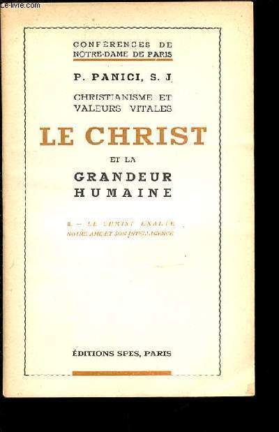 CHRISTIANISME ET VALEURS VITALES - LE CHRIST ET LA GRANDEUR HUMAINE / II. LE CHRIST EXALTE NOTRE AME ET SON INTELLIGENCE.