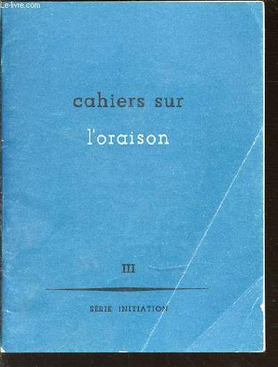 CAHIERS SUR L'ORAISON - TOME 3.