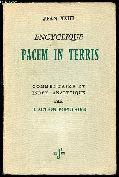 ENCYCLIQUE PACEM IN TERRIS - COMMENTAIRE ET INDEX ANALYTIQUE PAR L'ACTION POPULAIRE.