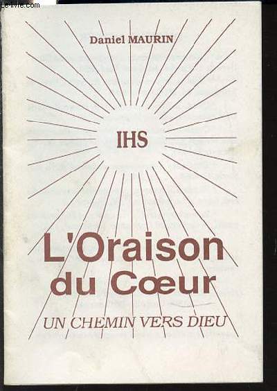 L'ORAISON DU COEUR - UN CHEMIN VERS DIEU.