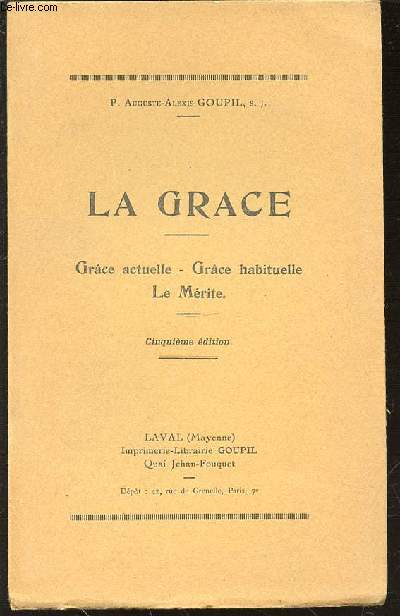 LA GRACE / GRACE ACTUELLE, GRACE HABITUELLE, LE MERITE.