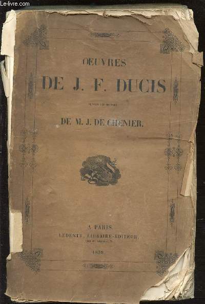 OEUVRES DE J. F. DUCIS SUIVIES DES OEUVRES DE M. J. DE CHENIER.