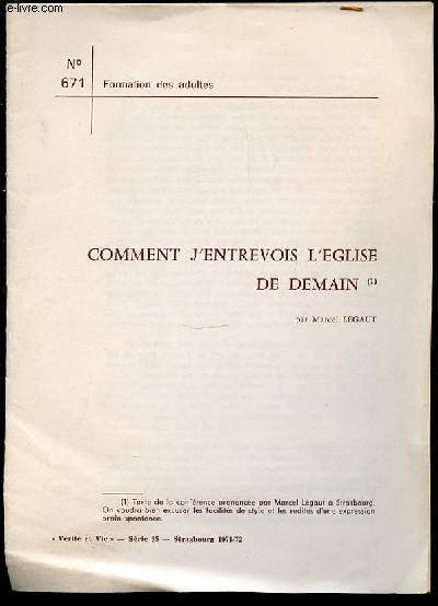 COMMENT J'ENTREVOIS L'EGLISE DE DEMAIN - N671 / FORMATION DES ADULTES. COLLECTION 