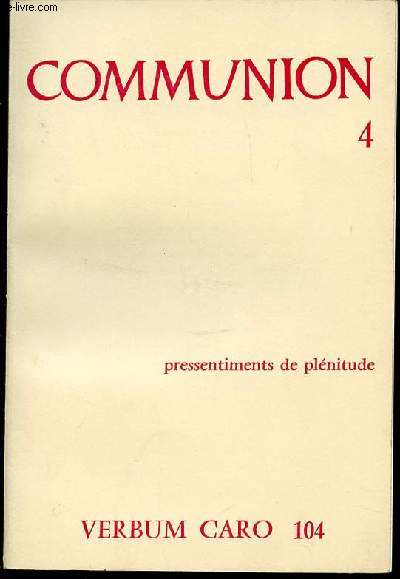 COMMUNION N4 - PRESSENTIMENTS DE PLENITUDE / VERBUM CARO N104.