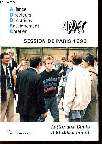 LETTRE AUX CHEFS D'ETABLISSEMENT N1 - SESSION DE PARIS 1990 / LA VIE AFFECTIVE DES JEUNES DE THEVENOT / LES JEUNES ET LA FOI DE RAFFIN / L'ACTUALITE ALLEMANDE ET LES JEUNES DE HUMPERT / ETC.