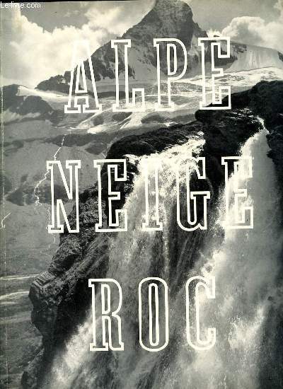 REVUE ALPINE INTERNATIONALE N7 : LA GEOLOGIE DES ENVIRONS DE PLAN NEVE / MONTAGNES D'ECOSSE / LA FAUNE DE NOS ALPES AU PRINTEMPS / HISTOIRE DES COLS ALPESTRES / LE CAIRE COUGOURDE / ETC.
