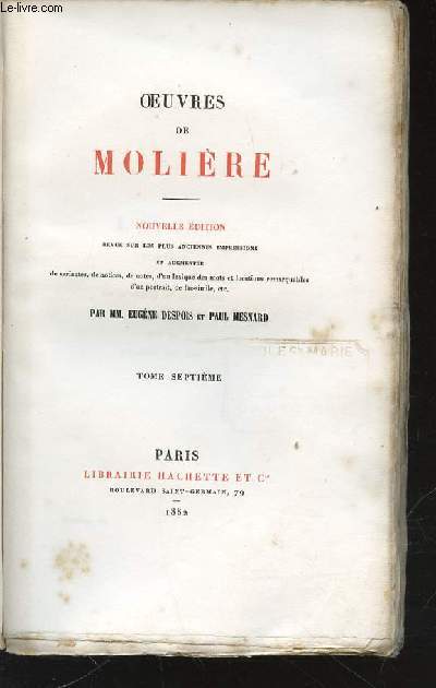 OEUVRES DE MOLIERE - TOME 7. REVUE SUR LES PLUS ANCIENNES IMPRESSIONS ET AUGMENTEE DE VARIANTES, NOTICES, NOTE, D'UN LEXIQUE DES MOTS ET LOCUTIONS REMARQUABLES, DE PORTRAITS, ETC.