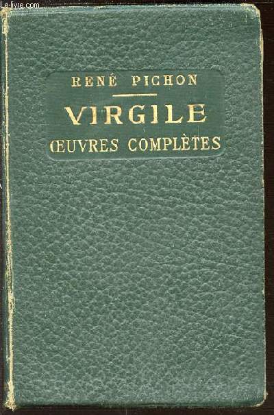 VIRGILE OEUVRES COMPLETES - COLLECTION D'AUTEURS LATINS D'APRES LA METHODE HISTORIQUE / AVEC BIBLIOGRAPHIE, ETUDES HISTORIQUES ET LITTERAIRES, NOTES, GRAMMAIRE, LEXIQUE ET ILLUSTRATIONS DOCUMENTAIRES.