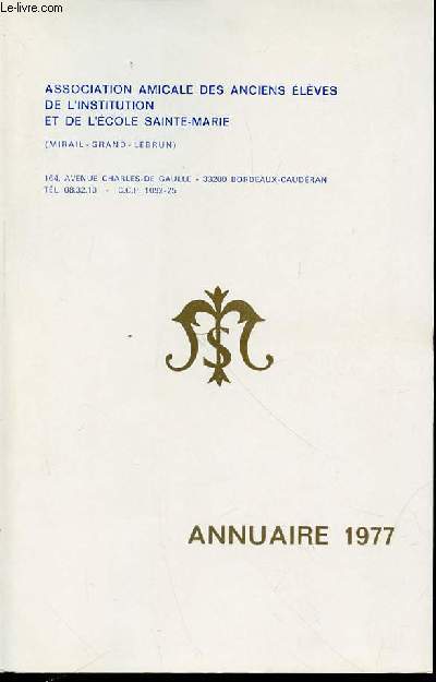 ANNUAIRE 1977 - ASSOCIATION AMICALE DES ANCIENS ELEVES DE L'INSTITUTION ET DE L'ECOLE SAINTE-MARIE (MIRAIL-GRAND-LEBRUN).