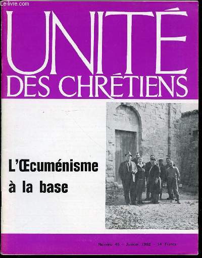 UNITE DES CHRETIENS N45 : L'OECUMENISME A LA BASE.