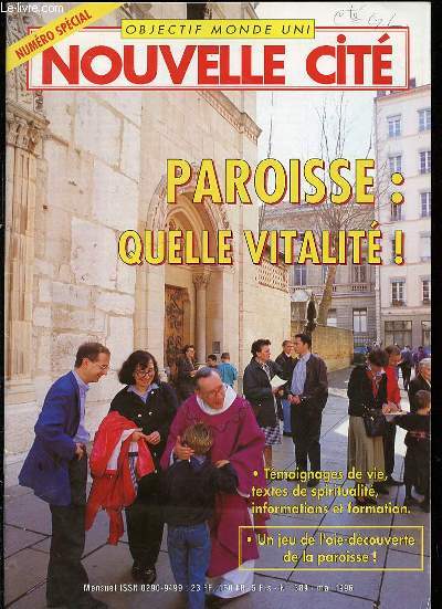 NOUVELLE CITE - OBJECTIF MONDE UNI N389 / NUMERO SPECIAL : PAROISSE, QUELLE VITALITE ! / TEMOIGNANGES DE VIE, TEXTES DE SPIRITUALITE, INFORMATIONS ET FORMATIONS.