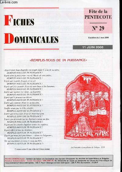 FICHES DOMINICALES N29 - FETE DE LA PENTECOTE. SOMMAIRE : POINTS DE REPERE / LA LITURGIE D'OUVERTURE / LA TABLE DE LA PAROLE / LA TABLE DU REPAS PASCAL / LA LITURGIE DE L'ENVOI - PERE ADORABLE / ETC.