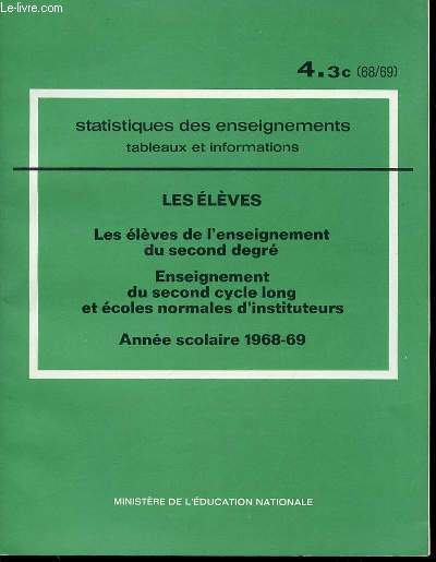 STATISTIQUES DES ENSEIGNEMENTS : TABLEAUX ET INFORMATIONS - LES ELEVES DE L'ENSEIGNEMENT DU SECOND DEGRE / ENSEIGNEMENT DU SECOND CYCLE LONG ET ECOLES NORMALES D'INSTITUTEURS.