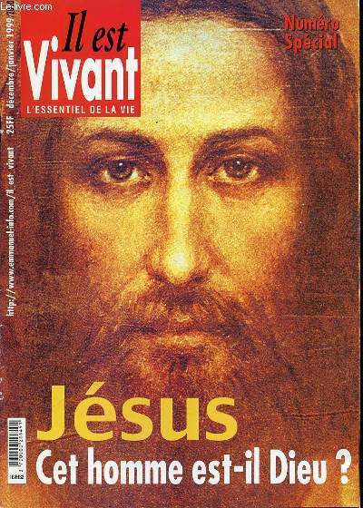 IL EST VIVANT, L'ESSENTIEL DE LA VIE NUMERO SPECIAL - JESUS, CET HOMME EST-IL DIEU ? / SOEUR EMMANUELLE DU CAIRE / IL EST NE DANS UNE CRECHE / CEDRIC ET BOUDDY / ETC.