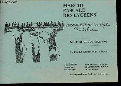 MARCHE PASCALE DES LYCEENS / PASSAGERS DE LA NUIT - NUIT DU 26-27 MARS. SAINTE FOY-LA-GRANDE ET PAYS FOYEN.