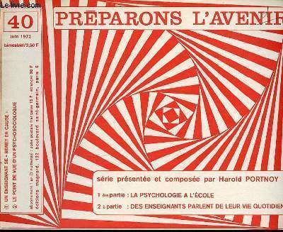 PREPARONS L'AVENIR N40 - JUIN : LA PSYCHOLOGIE A L'ECOLE / DES ENSEIGNANTS PARLENT DE LEUR VIE QUOTIDIENNE.