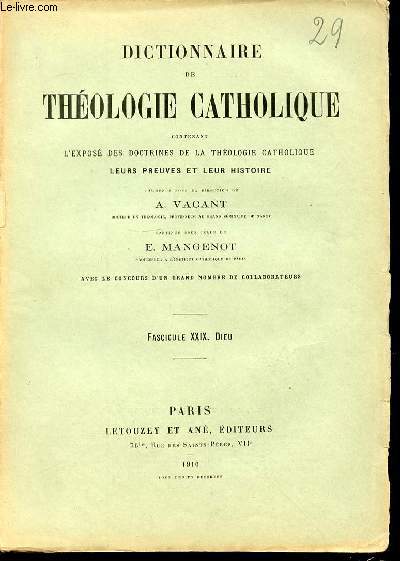 FASCICULE XXIX : DIEU - DICTIONNAIRE DE THEOLOGIE CATHOLIQUE CONTENANT L'EXPOSE DES DOCTRINES DE LA THEOLOGIE CATHOLIQUE, LEURS PREUVES ET LEUR HISTOIRE.