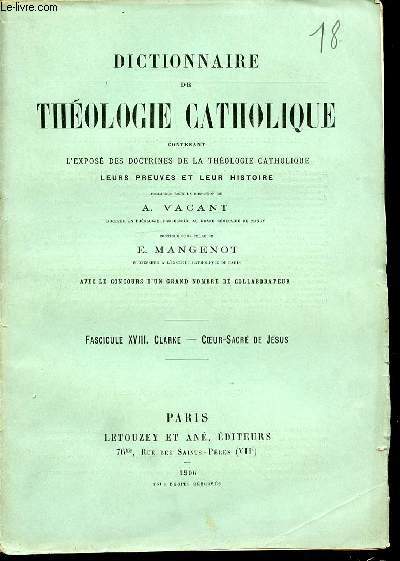 FASCICULE XVIII : CLARKE, COEUR-SACRE DE JESUS - DICTIONNAIRE DE THEOLOGIE CATHOLIQUE CONTENANT L'EXPOSE DES DOCTRINES DE LA THEOLOGIE CATHOLIQUE, LEURS PREUVES ET LEUR HISTOIRE.
