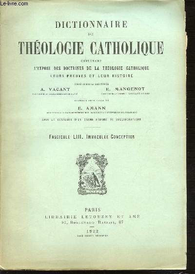 FASCICULE LIII : IMMACULEE CONCEPTION - DICTIONNAIRE DE THEOLOGIE CATHOLIQUE CONTENANT L'EXPOSE DES DOCTRINES DE LA THEOLOGIE CATHOLIQUE, LEURS PREUVES ET LEUR HISTOIRE.