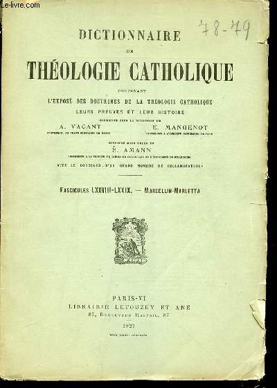 2 FASCICULES : FASCICULE LXXVIII (MARCELLIN) + FASCICULE LXXIX (MARLETTA) - DICTIONNAIRE DE THEOLOGIE CATHOLIQUE CONTENANT L'EXPOSE DES DOCTRINES DE LA THEOLOGIE CATHOLIQUE, LEURS PREUVES ET LEUR HISTOIRE.