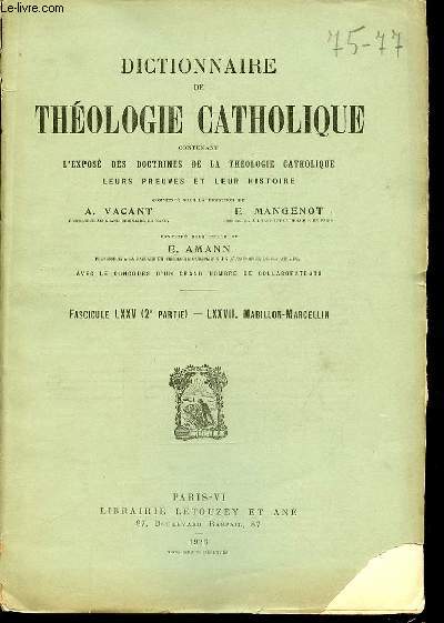 2 FASCICULES : FASCICULE LXXV (2 EME PARTIE) + FASCICULE LXXVII (MABILLON-MARCELLIN) - DICTIONNAIRE DE THEOLOGIE CATHOLIQUE CONTENANT L'EXPOSE DES DOCTRINES DE LA THEOLOGIE CATHOLIQUE, LEURS PREUVES ET LEUR HISTOIRE.