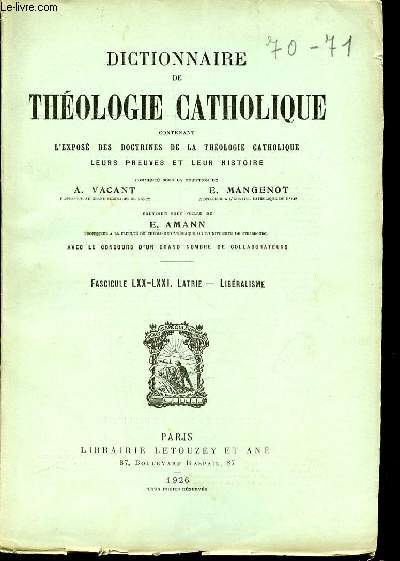 2 FASCICULES : FASCICULE LXX (LATRIE) + FASCICULE LXXI (LIBERALISME) - DICTIONNAIRE DE THEOLOGIE CATHOLIQUE CONTENANT L'EXPOSE DES DOCTRINES DE LA THEOLOGIE CATHOLIQUE, LEURS PREUVES ET LEUR HISTOIRE.