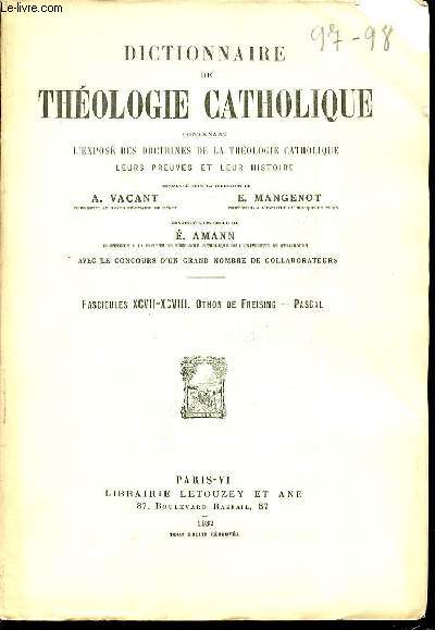 2 FASCICULES : FASCICULE XCVII (OTHON DE FREISING) + FASCICULE XCVIII (PASCAL) - DICTIONNAIRE DE THEOLOGIE CATHOLIQUE CONTENANT L'EXPOSE DES DOCTRINES DE LA THEOLOGIE CATHOLIQUE, LEURS PREUVES ET LEUR HISTOIRE.