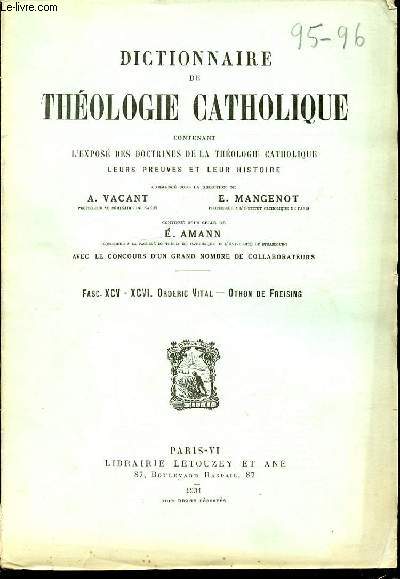 2 FASCICULES : FASCICULE XCV (ORDERIC VITAL) + FASCICULE XCVI (OTHON DE FREISING) - DICTIONNAIRE DE THEOLOGIE CATHOLIQUE CONTENANT L'EXPOSE DES DOCTRINES DE LA THEOLOGIE CATHOLIQUE, LEURS PREUVES ET LEUR HISTOIRE.