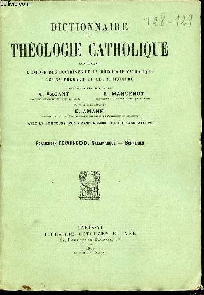 2 FASCICULES : FASCICULE CXXVIII (SALAMANQUE) + FASCICULE CXXIX (SCNEIDER) - DICTIONNAIRE DE THEOLOGIE CATHOLIQUE CONTENANT L'EXPOSE DES DOCTRINES DE LA THEOLOGIE CATHOLIQUE, LEURS PREUVES ET LEUR HISTOIRE.