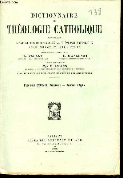 FASCICULE CXXXVIII : THEOLOGIE, THOMAS D'AQUIN - DICTIONNAIRE DE THEOLOGIE CATHOLIQUE CONTENANT L'EXPOSE DES DOCTRINES DE LA THEOLOGIE CATHOLIQUE, LEURS PREUVES ET LEUR HISTOIRE.