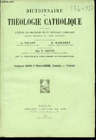 2 FASCICULES : FASCICULE CXXXVI, DEUXIEME PARTIE (TABARAUD) + FASCICULE CXXXVII (THEOLOGIE) - DICTIONNAIRE DE THEOLOGIE CATHOLIQUE CONTENANT L'EXPOSE DES DOCTRINES DE LA THEOLOGIE CATHOLIQUE, LEURS PREUVES ET LEUR HISTOIRE.