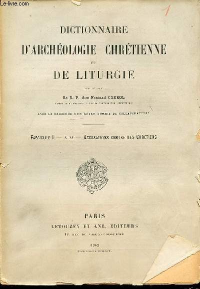 FASCICULE I : ACCUSATIONS CONTRE LES CHRETIENS - DICTIONNAIRE D'ARCHEOLOGIE CHRETIENNE ET DE LITURGIE.