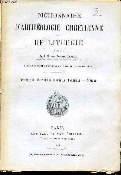 FASCICULE II : ACCUSATIONS CONTRE LES CHRETIENS, AFRIQUE - DICTIONNAIRE D'ARCHEOLOGIE CHRETIENNE ET DE LITURGIE.
