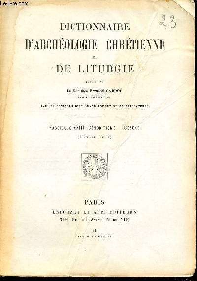 FASCICULE XXIII : CENOBITISME, CESENE ( PREMIERE PARTIE) - DICTIONNAIRE D'ARCHEOLOGIE CHRETIENNE ET DE LITURGIE.