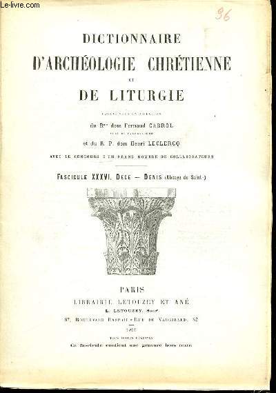 FASCICULE XXXVI : DECE, DENIS (ABBAYE DE SAINT-) - DICTIONNAIRE D'ARCHEOLOGIE CHRETIENNE ET DE LITURGIE.