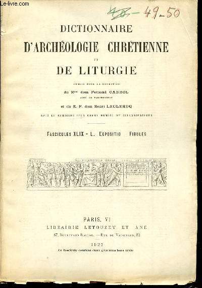 2 FASCICULES : FASCICULE XLIX (EXPOSITIO) + FASCICULE L (FIBULES) - DICTIONNAIRE D'ARCHEOLOGIE CHRETIENNE ET DE LITURGIE.