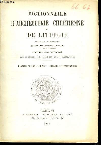 2 FASCICULES : FASCICULE LXVI + FASCICULE LXVII : HERODE, HYPSISTARIENS - DICTIONNAIRE D'ARCHEOLOGIE CHRETIENNE ET DE LITURGIE.