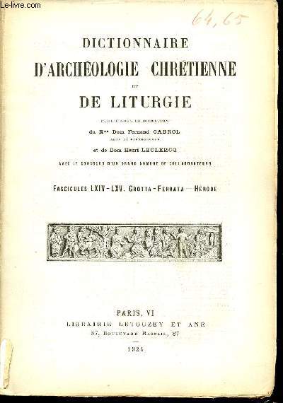 2 FASCICULES : FASCICULE LXIV + FASCICULE LXV : GROTTA-FERRATA, HERODE - DICTIONNAIRE D'ARCHEOLOGIE CHRETIENNE ET DE LITURGIE.