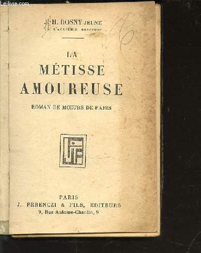 LA METISSE AMOUREUSE - ROMAN DE MOEURS DE PARIS.